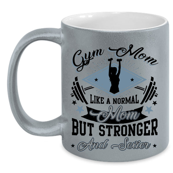 Stronger Mom Coffee Mug, Gym Mom Accent Mug