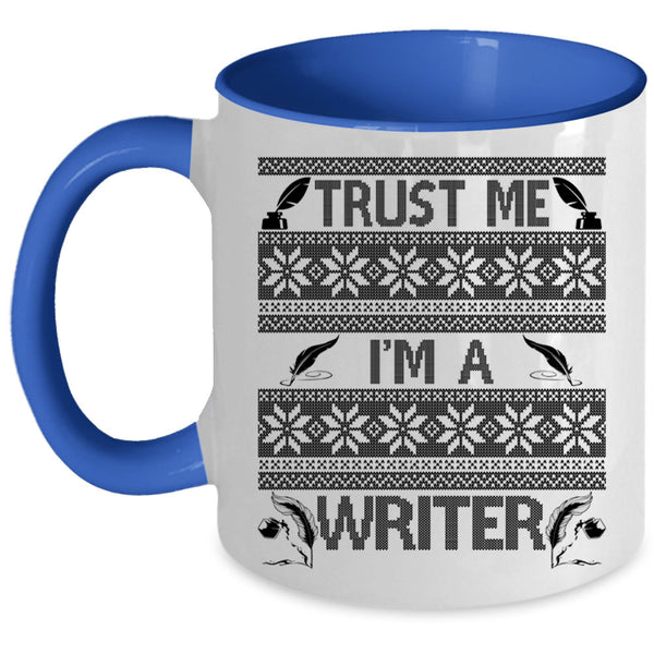 Cute Gift For Writer Coffee Mug, Trust Me I'm A Writer Accent Mug