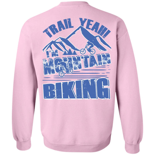 I Love Biking T Shirt, I'm Mountain Biking Sweatshirt