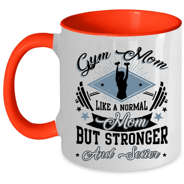 Stronger Mom Coffee Mug, Gym Mom Accent Mug