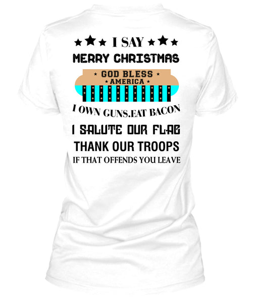 I Say Merry Christmas T Shirt, Loving T Shirt