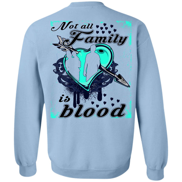 Being A Mom T Shirt, Not All Family Is Blood Sweatshirt