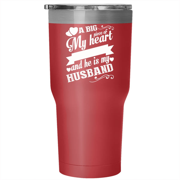 A Big Piece Of My Heart Lives In Heaven Tumbler 30 oz Stainless Steel, He Is My Husband Travel Mug