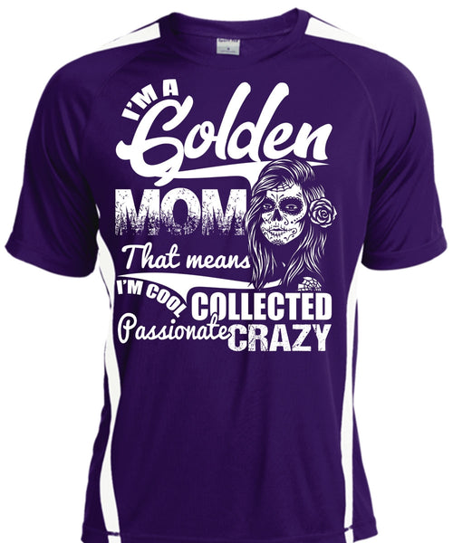 I'm A Golden Mom T Shirt, Passionate Crazy T Shirt, Cool Shirt