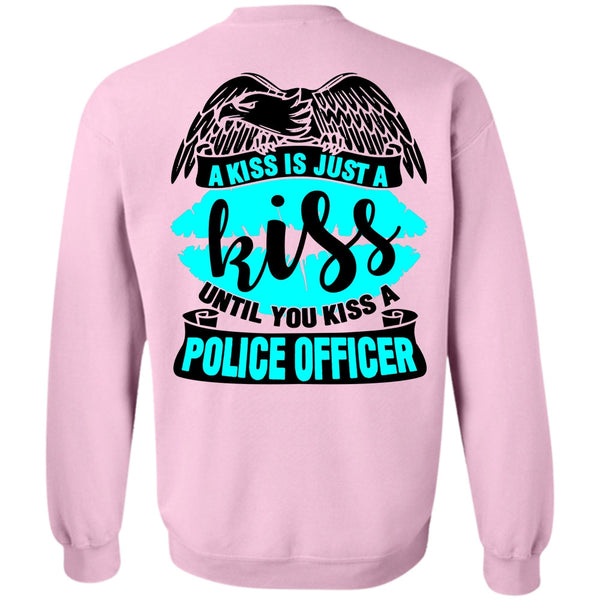 I Love Police T Shirt, You Kiss A Police Officer Sweatshirt