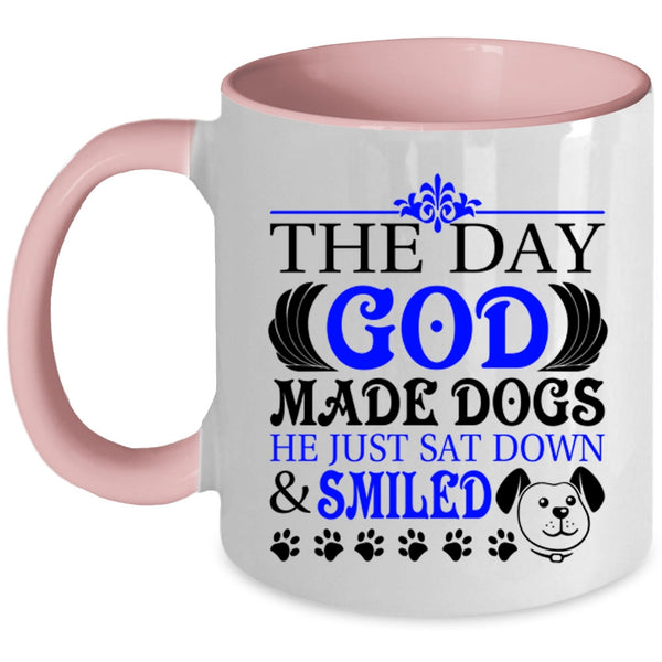 He Just Sat down And Smiled Coffee Mug, The Day God Made Dogs Accent Mug
