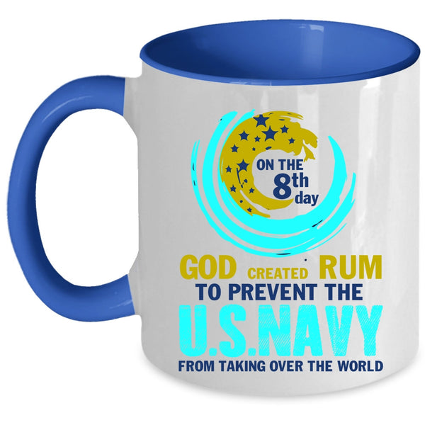 Cool U.S Navy Coffee Mug, God Created Rum To Prevent The U.S Navy Accent Mug