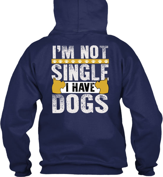 I'm Not Single I Have Dogs T Shirt, My Favorite T Shirt