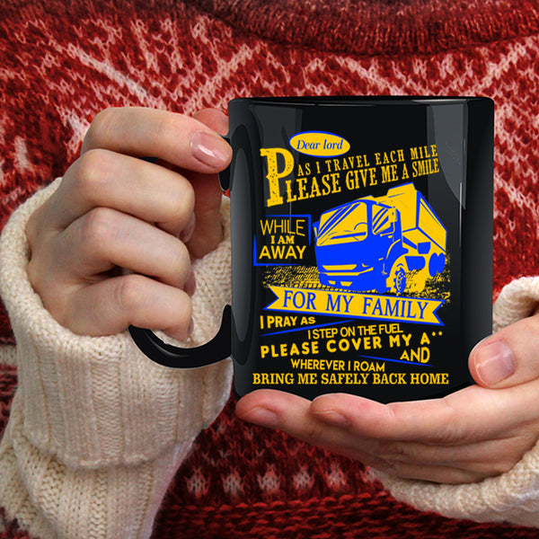 I Travel Each Mile Please Give Me A Smile Coffee Mug, Cute Trucker Coffee Cup