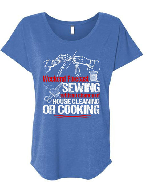 Weekend Forecast Sewing T Shirt, House Cleaning T Shirt, Cool Shirt (Ladies' Triblend Dolman Sleeve)