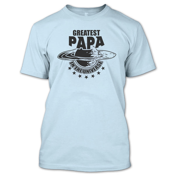 Greatest Papa In The Universe T Shirt, Gift For Papa T Shirt