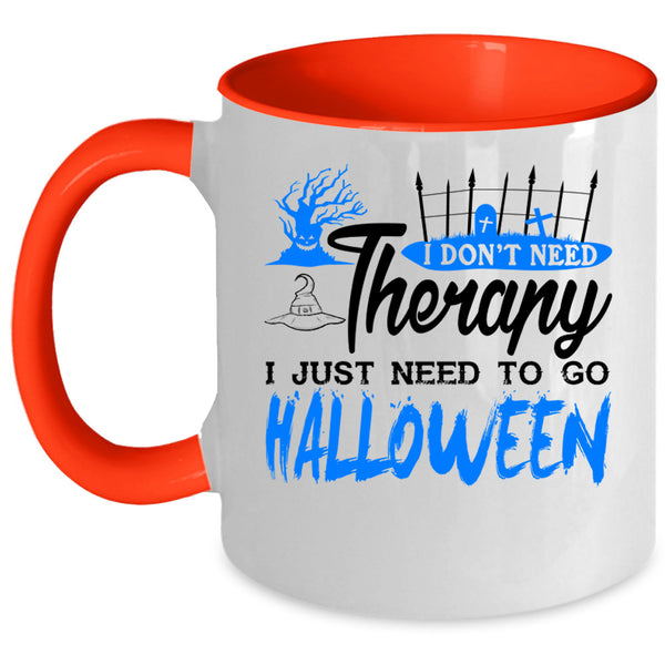 I Love Halloween Coffee Mug, I Just Need To Go Halloween Accent Mug