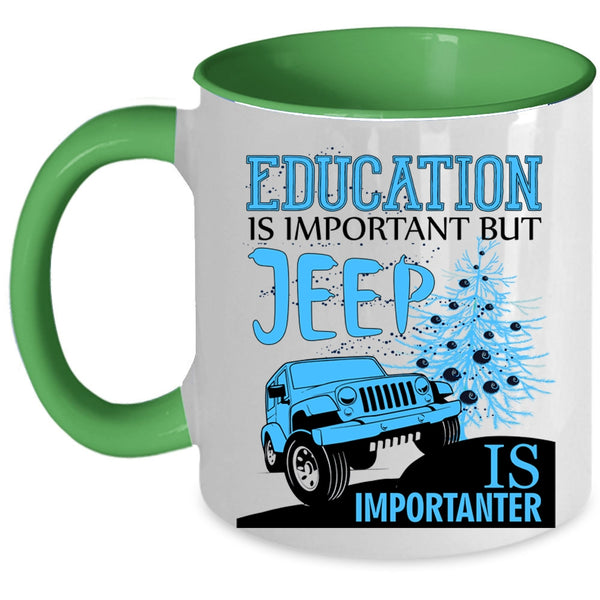 Jeep Is Importanter Coffee Mug, Education Is Important Accent Mug