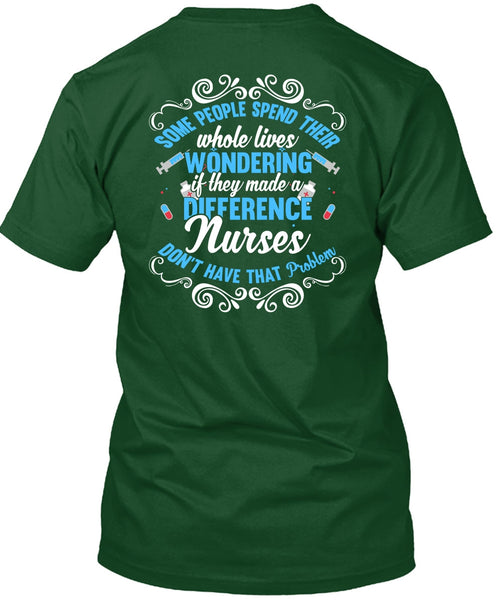 They Made A Difference Nurses T Shirt, Being A Nurse T Shirt