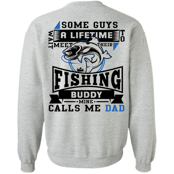 Being A Fisherman T Shirt, Some Guys Wait A Lifetime To Meet Their Fishing Sweatshirt