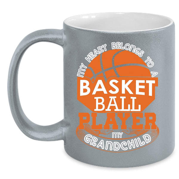 My Heart Belongs To A Basketball Player Coffee Mug, My Grandchild Coffee Cup