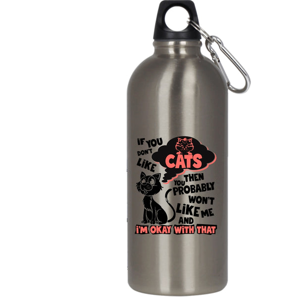 If You Don't Like Cats 20 oz Stainless Steel Bottle,You Won't Like Me Outdoor Sports Water Bottle