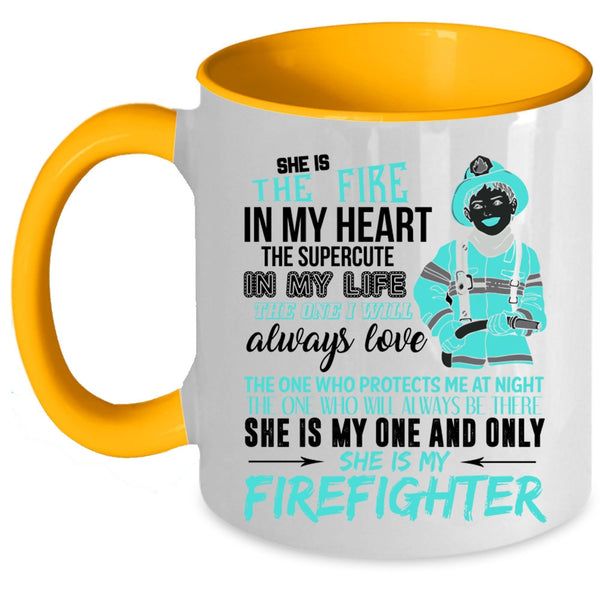 She Is My Firefighter Coffee Mug, She Is The Fire In My Heart Accent Mug