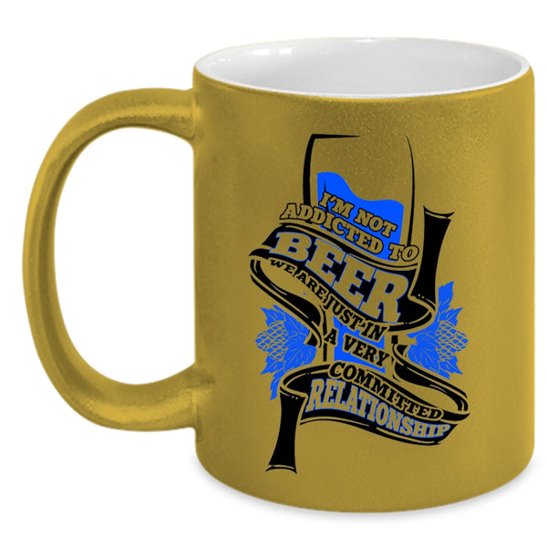 Cool Drinking Beer Coffee Mug, I'm Not Addicted To Beer Accent Mug
