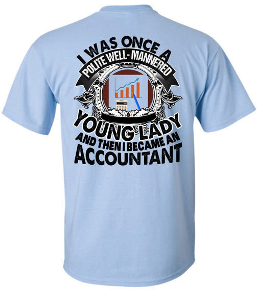 I Became An Accountant T Shirt, I Love Accountant T Shirt