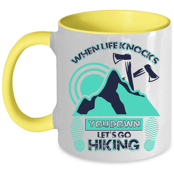 Let's Go Hiking Coffee Mug, When Life Knocks You Down Accent Mug