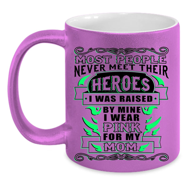 I Wear Pink For My Mom Coffee Mug, I Was Raised By Mine Accent Mug