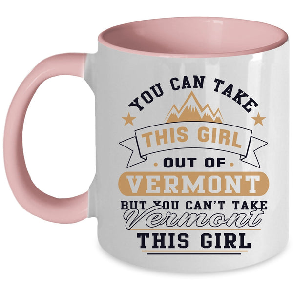 Cool Girls Coffee Mug, You Can't Take Vermont This Girl Accent Mug