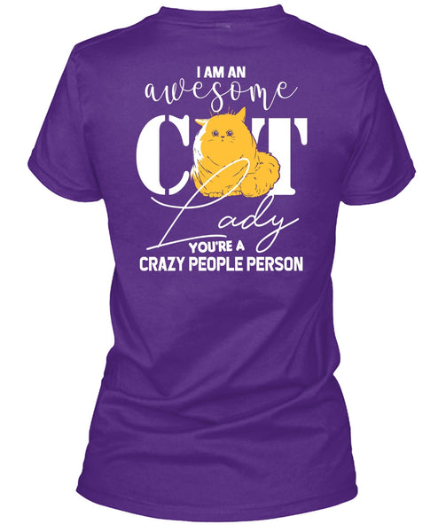 I Am An Awesome Cat Lady T Shirt, You're A Crazy People Person T Shirt