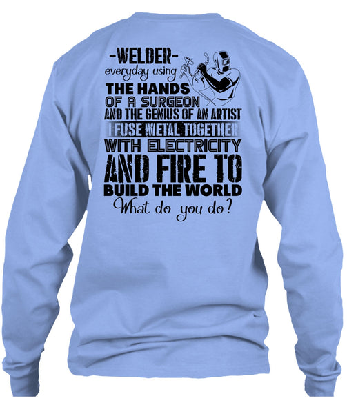Welder Everyday Using The Hands T Shirt, I Love Welding T Shirt