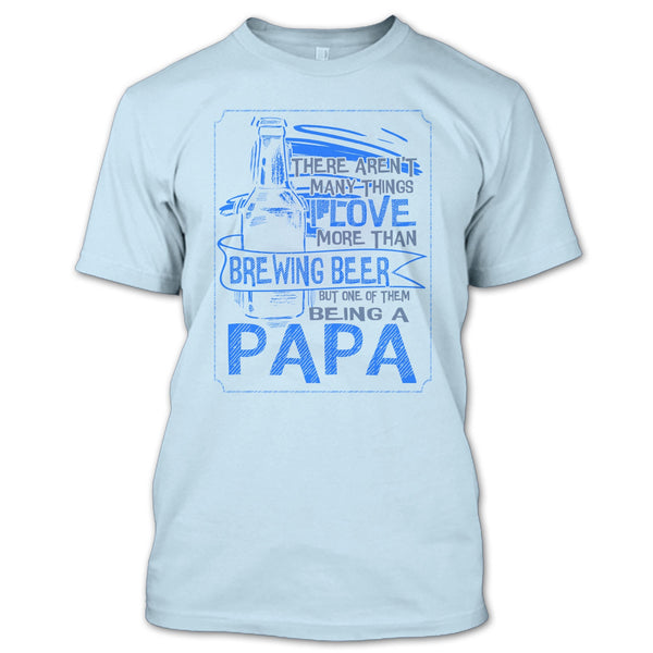 I Love More Than Brewing Beer T Shirt, Drinking Dad T Shirt