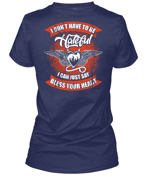 I Can Just Say Bless Your Heart T Shirt, To Be Hateful T Shirt