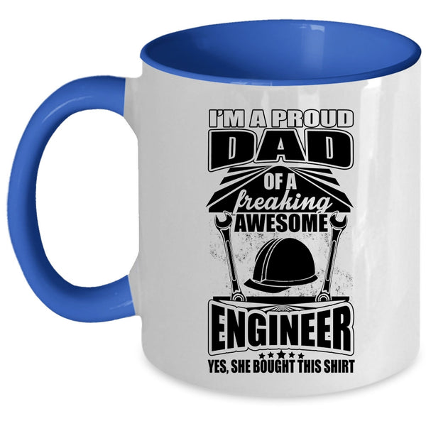 Cool Dad Coffee Mug, I'm A Proud Dad Of An Awesome Engineer Accent Mug