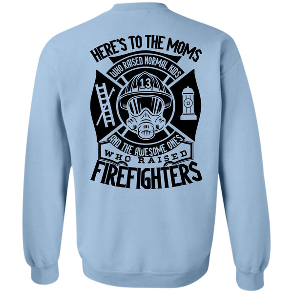 I Love Firefighter T Shirt, Who Raised Firefighters Sweatshirt