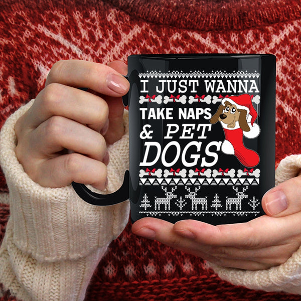 I Just Wanna Take Naps And Pet Coffee Mug, Dogs Coffee Cup