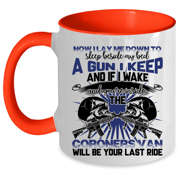 A Gun I Keep Coffee Mug, I Lay Me Down To Sleep Beside My Bed Accent Mug
