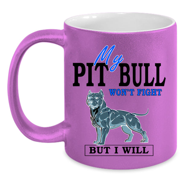 Cool Dogs Coffee Mug, My Pit Bull Won't Fight Accent Mug