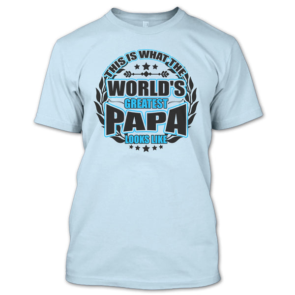 Worlds Greatest Papa T Shirt, Gift For Papa T Shirt