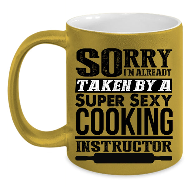 Cool Just Married Coffee Mug, I'm Already Taken By A Cooking Instructor Accent Mug
