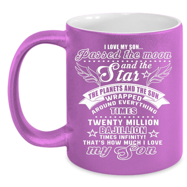 I Love My Son Passed The Moon And the Star Coffee Mug, Cute Son Coffee Cup