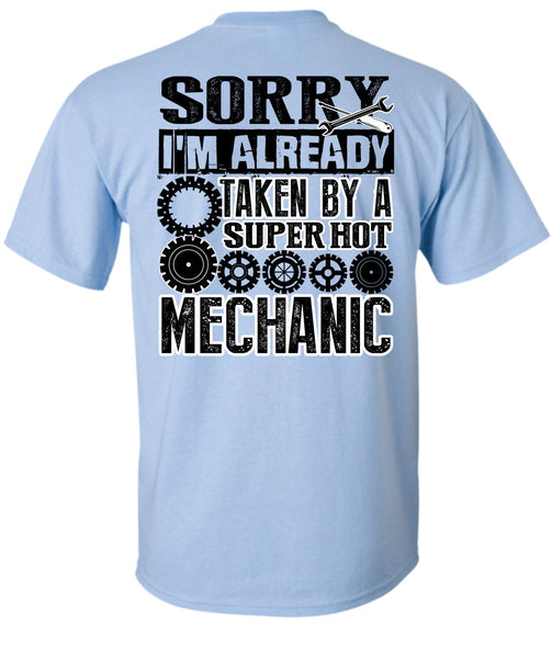 I'm Already Taken By A Mechanic T Shirt, Being A Mechanic T Shirt