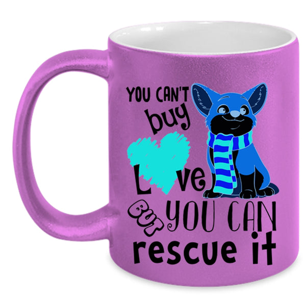 But You Can Rescue It Coffee Mug, You Can't Buy Love Accent Mug