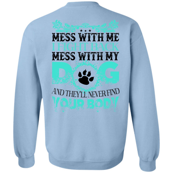 Favorite T Shirt, I Fight Back Mess With My Dog Sweatshirt