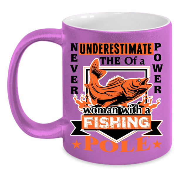 Funny Coffee Mug, The Power Of A Woman With A Fishing Pole Accent Mug