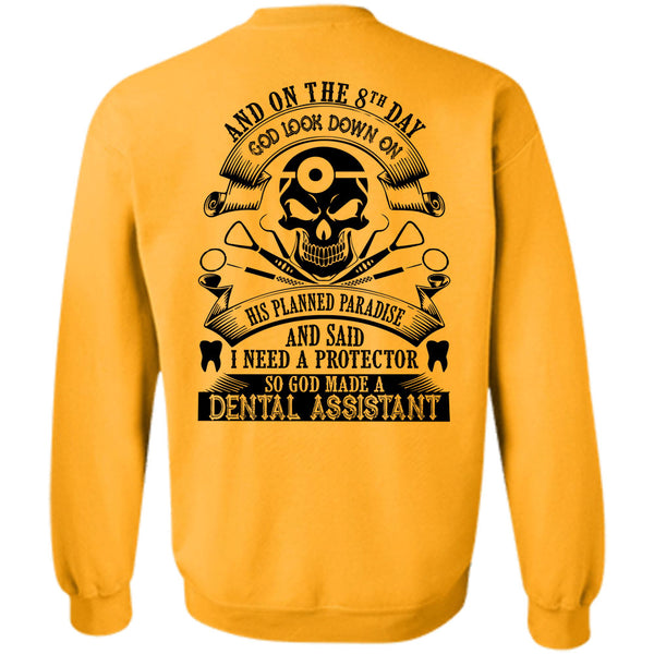 Being A Dental Assistant T Shirt, I Need A Protector So God Made A Dental Assistant Sweatshirt