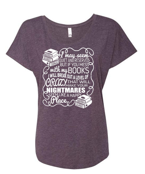 You Mess With My Book T Shirt, Make Your Nightmares T Shirt, Cool Shirt (Ladies' Triblend Dolman Sleeve)