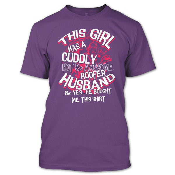 Awesome Roofer Husband T Shirt, Yes He Bought Me This Shirt T Shirt