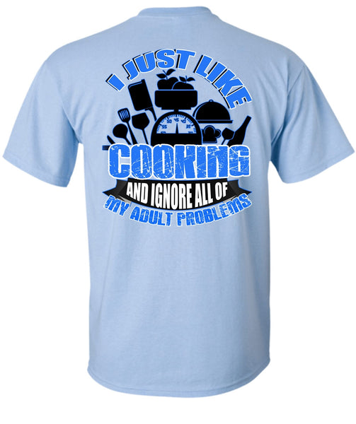 I Just Like Cooking T Shirt, I Love Cooking T Shirt
