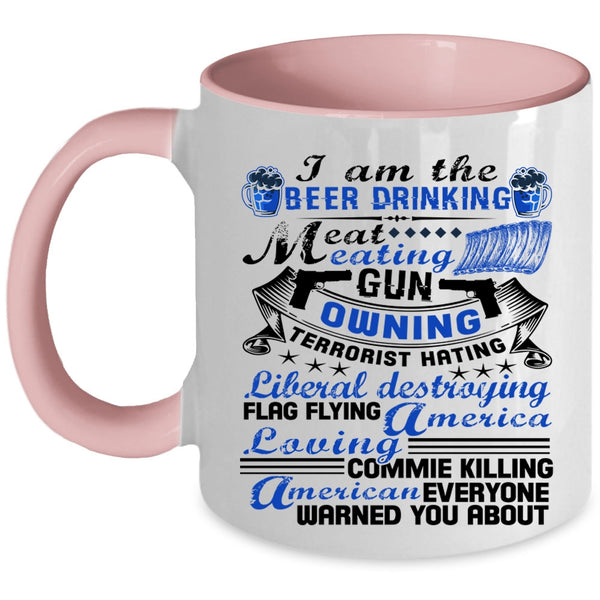 America Loving Coffee Mug, I Am The Beer Drinking Eat Meating Accent Mug