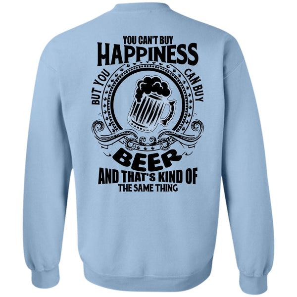 I Love Beer T Shirt, You Can't Buy Happiness Sweatshirt