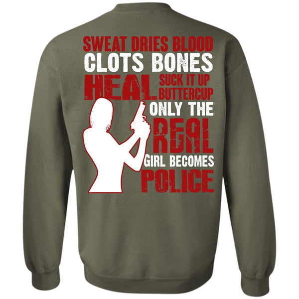 Sweat Dries Blood Clots T Shirt, I Love Police Sweatshirt